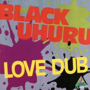 Black Uhuru - Love Dub