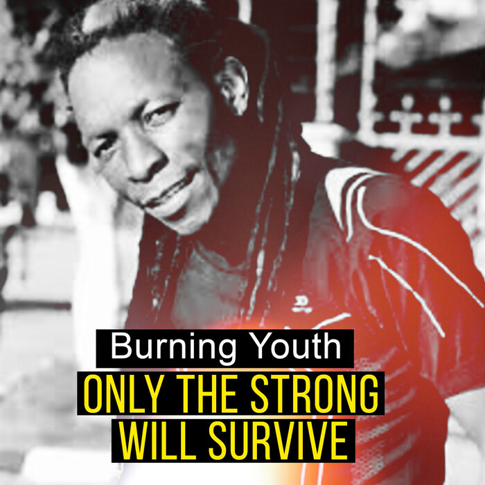 Burning Youth - Only The Strong
