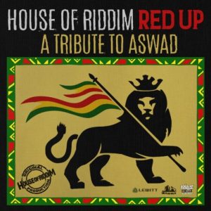 House Of Riddim - Red Up (A Tribute To Aswad)