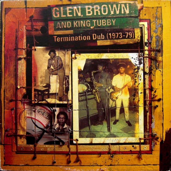 Glen Brown and King Tubby - Termination Dub (1973-1979)