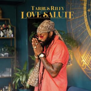 Tarrus Riley - Love Salute