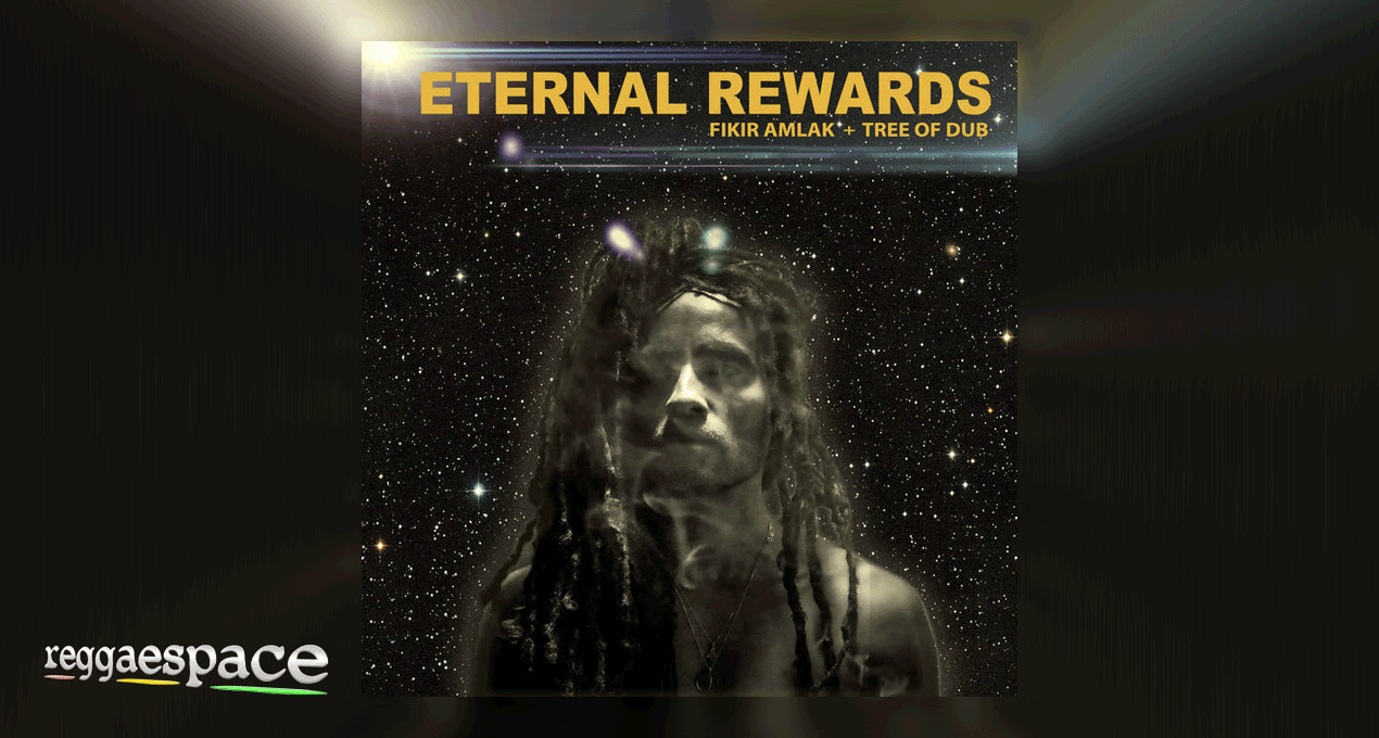 Audio: Fikir Amlak, Tree of Dub, Akashic Records - Eternal Rewards