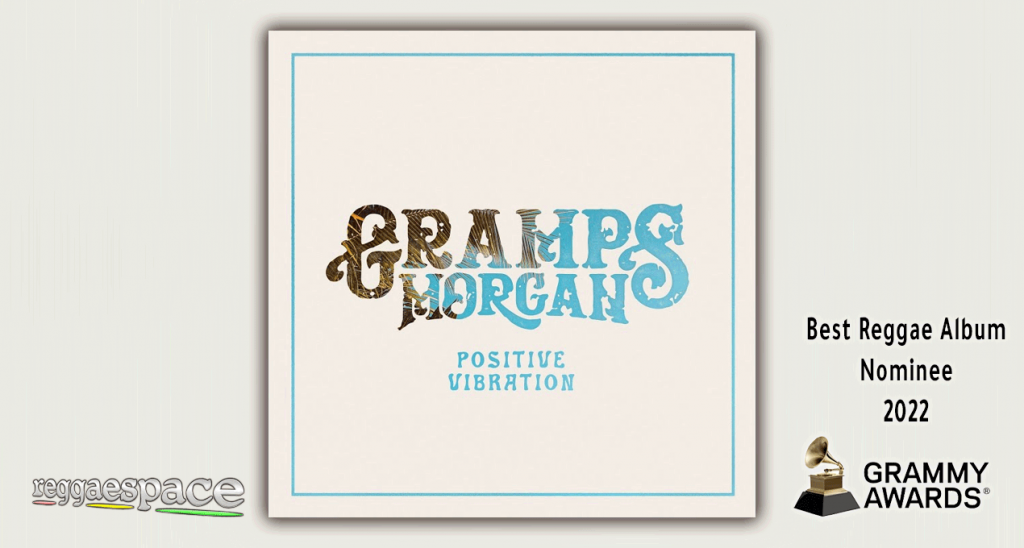 Gramps Morgan - Positive Vibration [Halo Entertainment Group] 64th Grammy Best Reggae Album Nominee