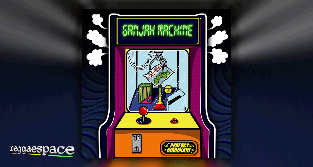 Perfect Giddimani - Ganjah Machine [Chalice Row Records / Giddimani Records]
