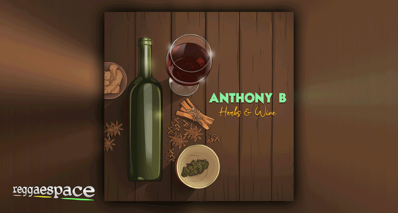Anthony B - Herbs & Wine [One Wise Studios]