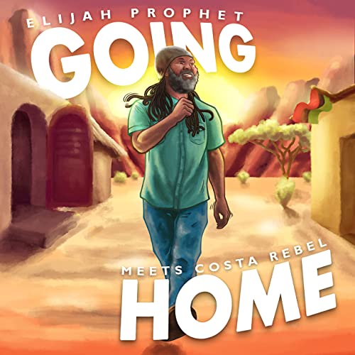 Elijah Prophet meets Costa Rebel - Going Home