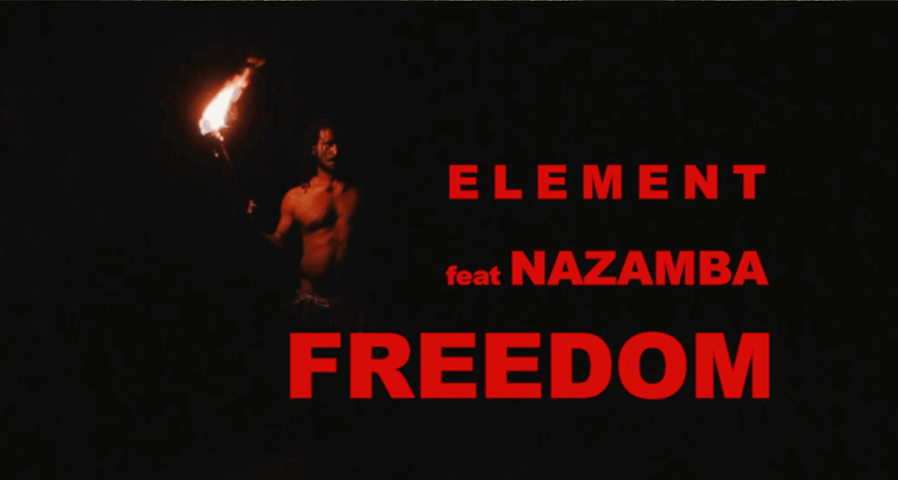 Video: Element feat Nazamba - Freedom