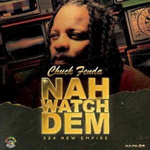 Chuck Fenda - Nah Watch Dem