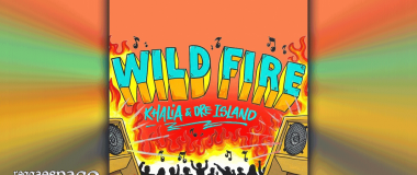 Audio: Khalia x Dre Island - Wild Fire [K-Licous Records / DubShot]