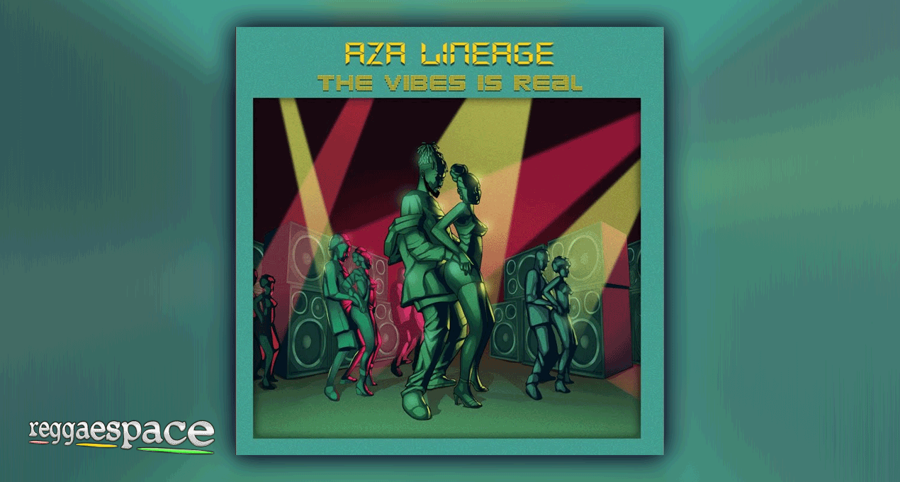 Audio: Aza Lineage - The Vibes Is Real [One Wise Studios]