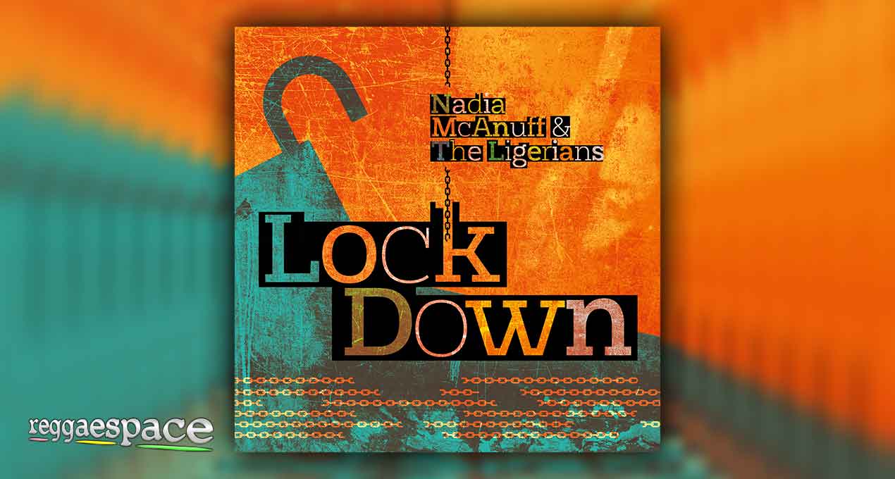 Nadia Mc Anuff x The Ligerians - Lockdown