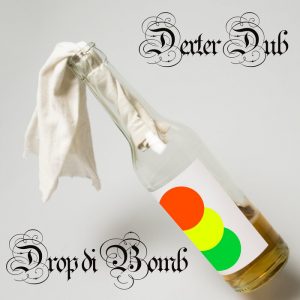 Dexter Dub - Drop Di Bomb