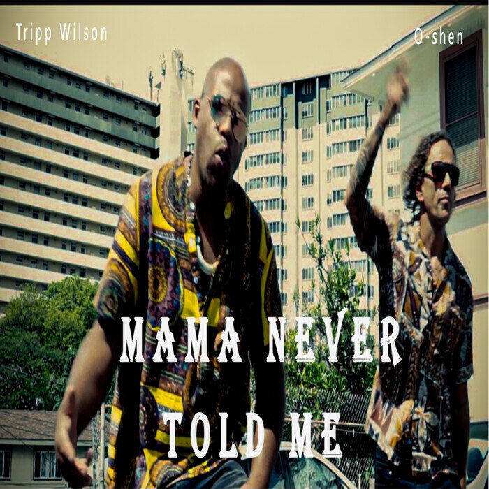 Tripp Wilson / O‑Shen - Mama Never Told Me