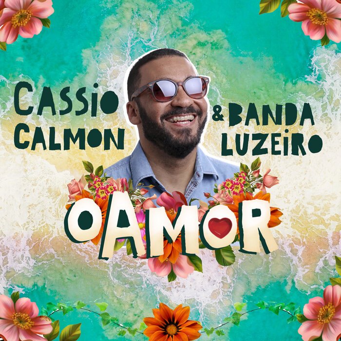 Cassio Calmon / Banda Luzeiro - O Amor