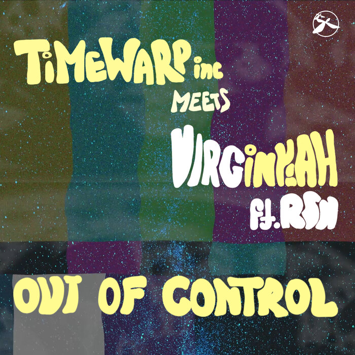 Timewarp Inc meets Virginyah feat Rsn - Out Of Control