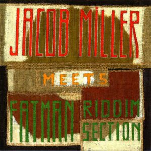 Jacob Miller / Fatman Riddim Section - Jacob Miller Meets Fatman Riddim Section