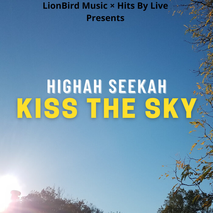 Highah Seekah - Kiss The Sky