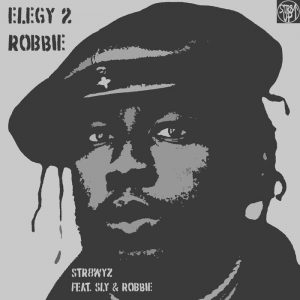 STR8WYZ feat Sly & Robbie - Elegy 2 Robbie