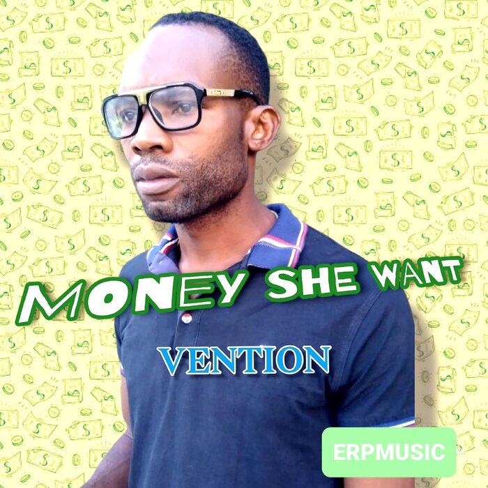 Vention - Money She Want