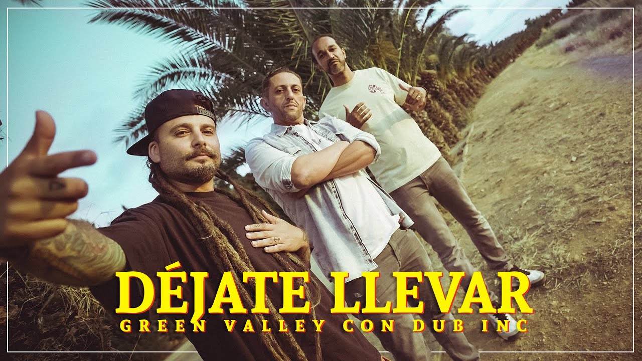 Video: Green Valley feat. Dub Inc - Déjate Llevar