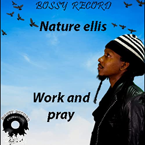 Nature Ellis - Work and Pray