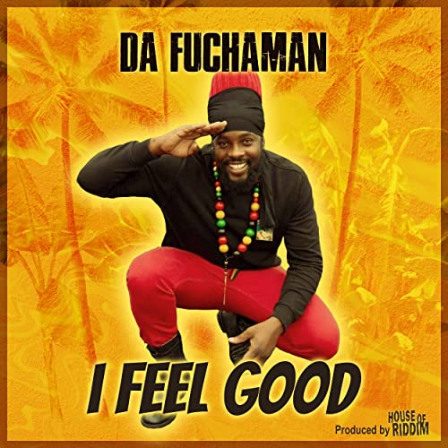 Da Fuchaman - I Feel Good