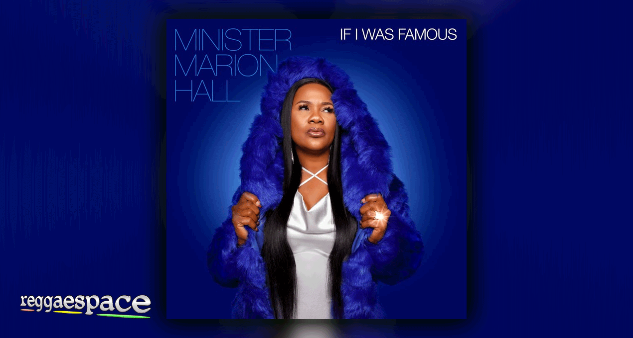 Audio: Minister Marion Hall - If I Was Famous [Marion Hall Ministry Records]