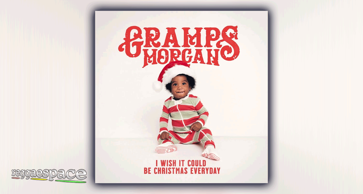 Audio: Gramps Morgan - I Wish It Could Be Christmas Everyday [Halo Entertainment Group]