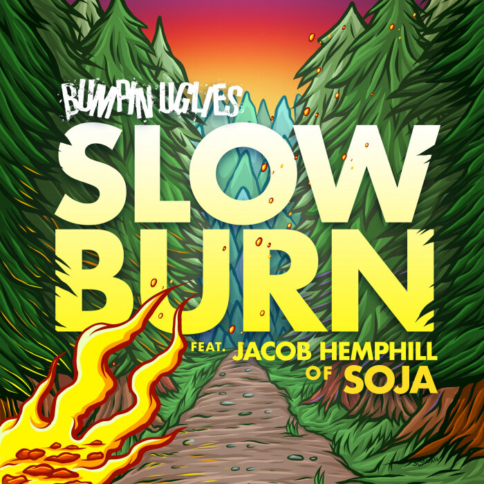 Bumpin Uglies - Slow Burn (feat. Jacob Hemphill Of SOJA)