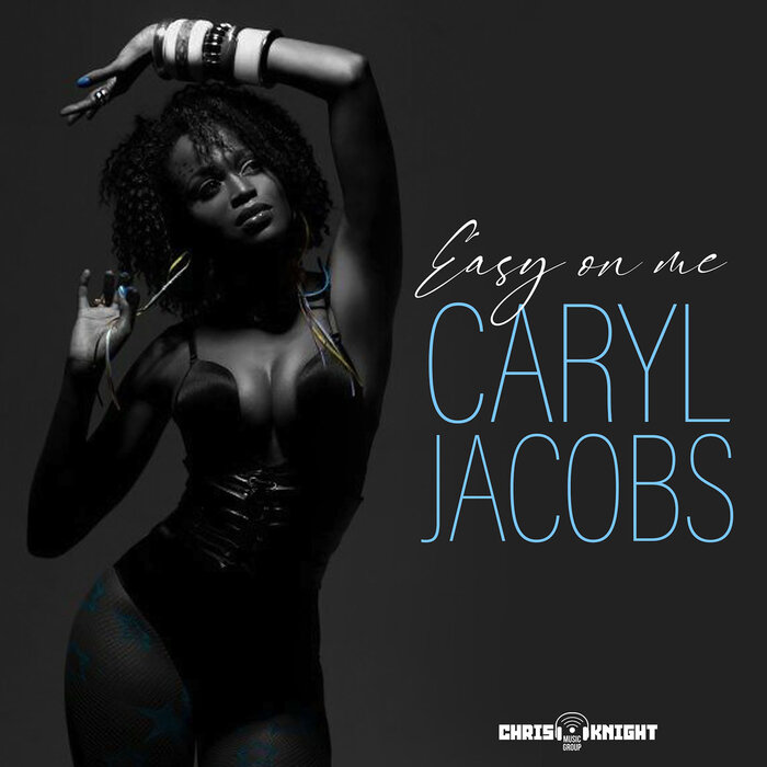 Caryl Jacobs - Easy On Me