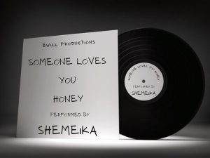 Shemeika - Someone Loves You Honey