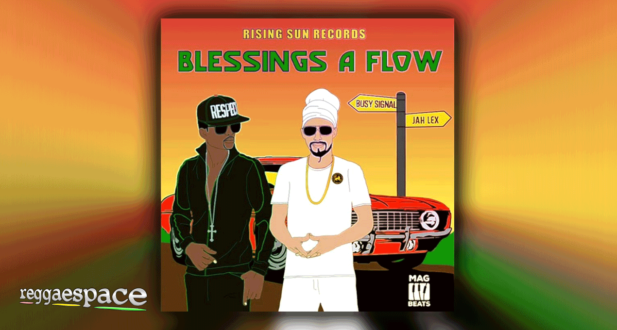 Audio: Busy Signal, Jah Lex - Blessings a flow [Rising Sun Records]