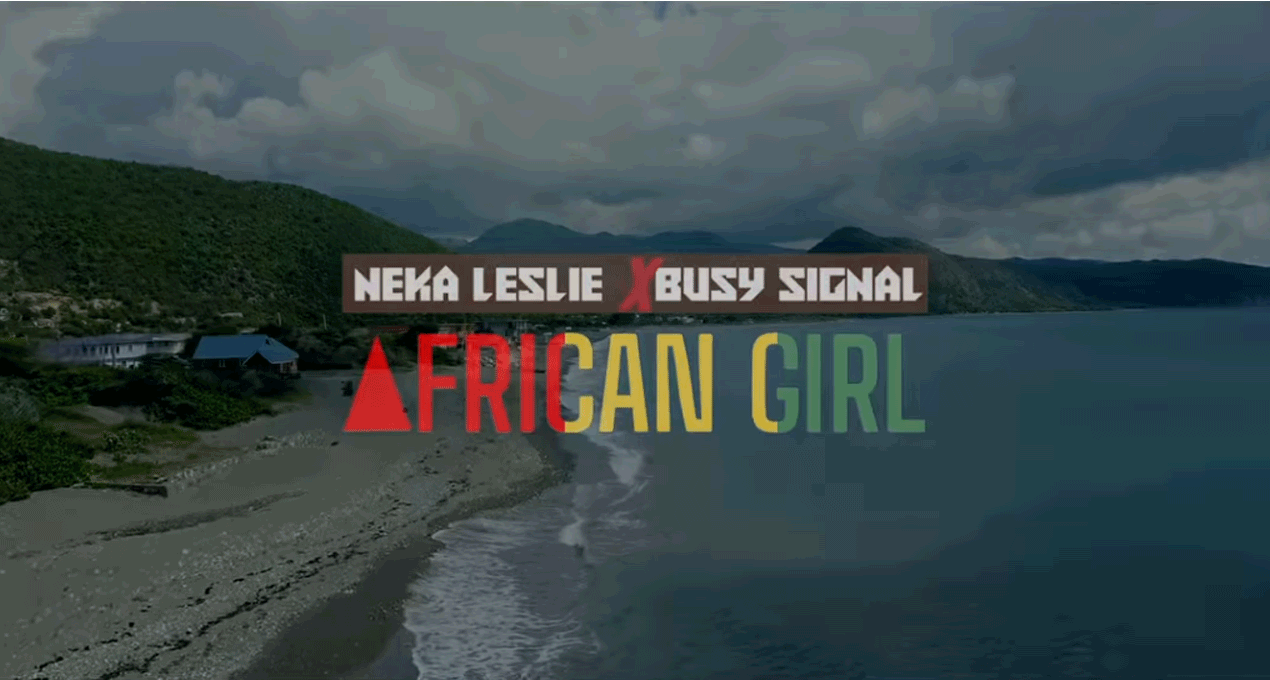 Video: Neka Leslie, Busy Signal - African Girl [Neka Leslie Music ENT]