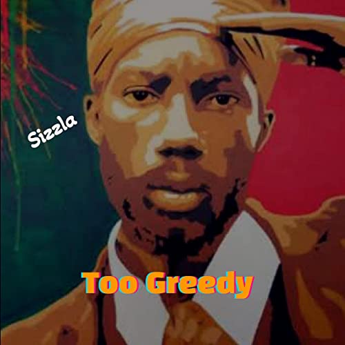 Sizzla - Too Greedy