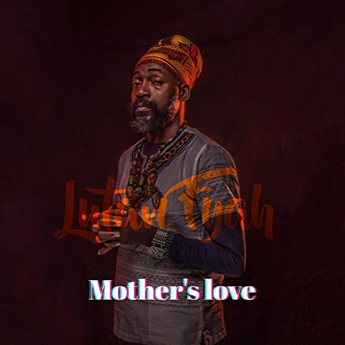 Lutan Fyah - Mother's love