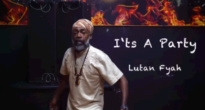 Audio: Lutan Fyah - Its A Party [Stand Out Living Original]