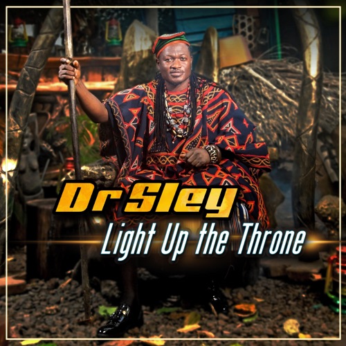 Dr Sley - Light up the Throne