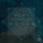 Mighty Vibration – Words