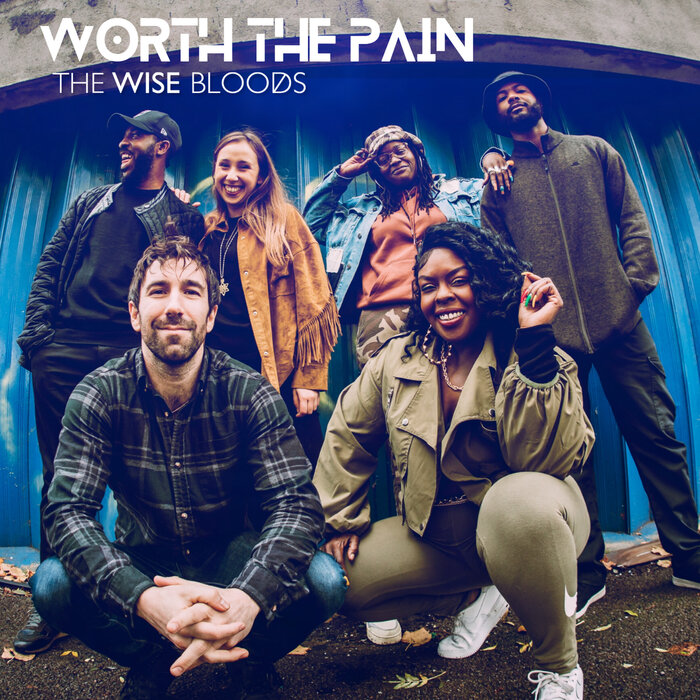 The Wise Bloods - Worth The Pain