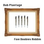 Dub Plantage - Five Doobies Riddim