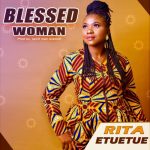 Rita Etuetue - Blessed Woman