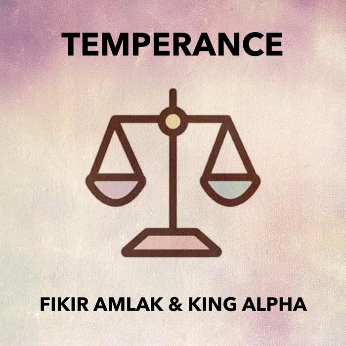 Fikir Amlak / King Alpha - Temperance