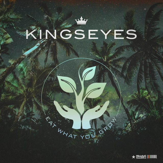 Kingseyes - Eat What You Grow