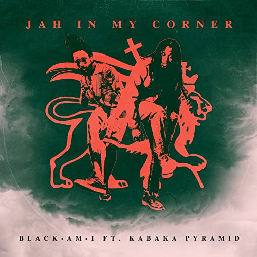 Black Am I feat Kabaka Pyramid - Jah In My Corner