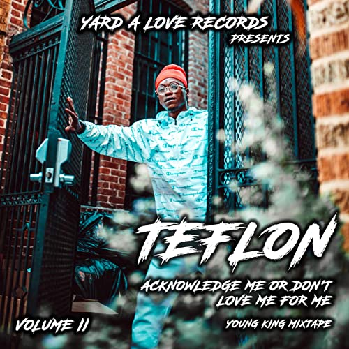 Teflon - Acknowledge Me or Dont vol II: Love Me for Me