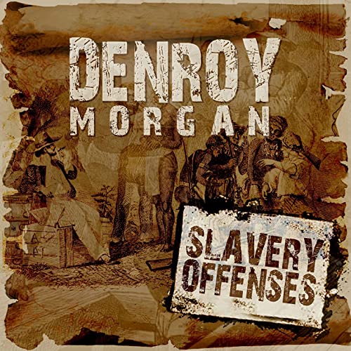 Denroy Morgan & The Black Eagles - Slavery Offences