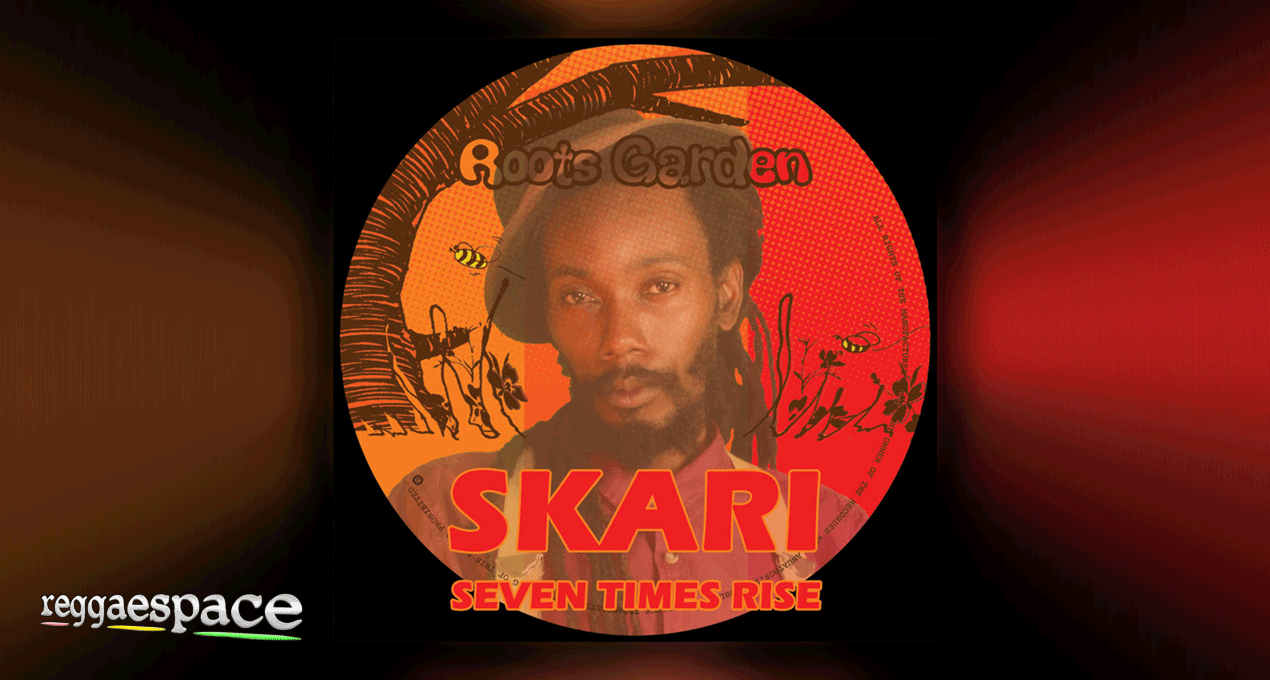 Skari - Seven Time Rise [Roots Garden Records]