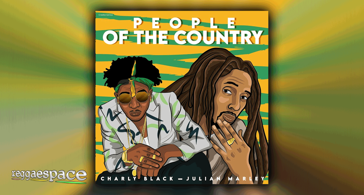 Audio: Charly Black x Julian Marley x Crawba Genius - People of the Country [Crawba Production]