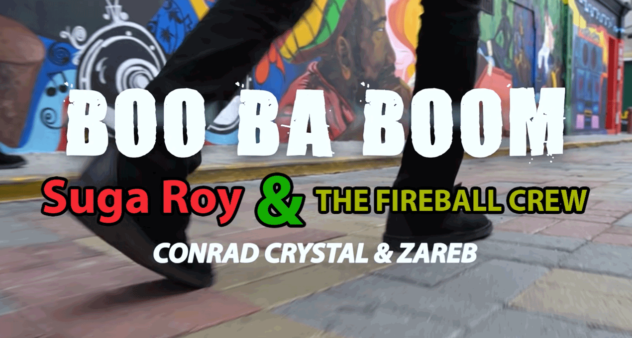 Video: Suga Roy & The Fireball Crew Conrad Crystal & Zareb - Boo Ba Boom
