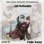 Jah Defender - Fade Away